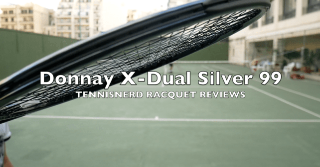 Donnay X-Dual 99 Silver Racquet Review