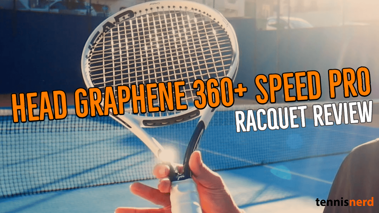 HEAD Graphene 360+ Speed Pro Racquet Review - Tennisnerd.net