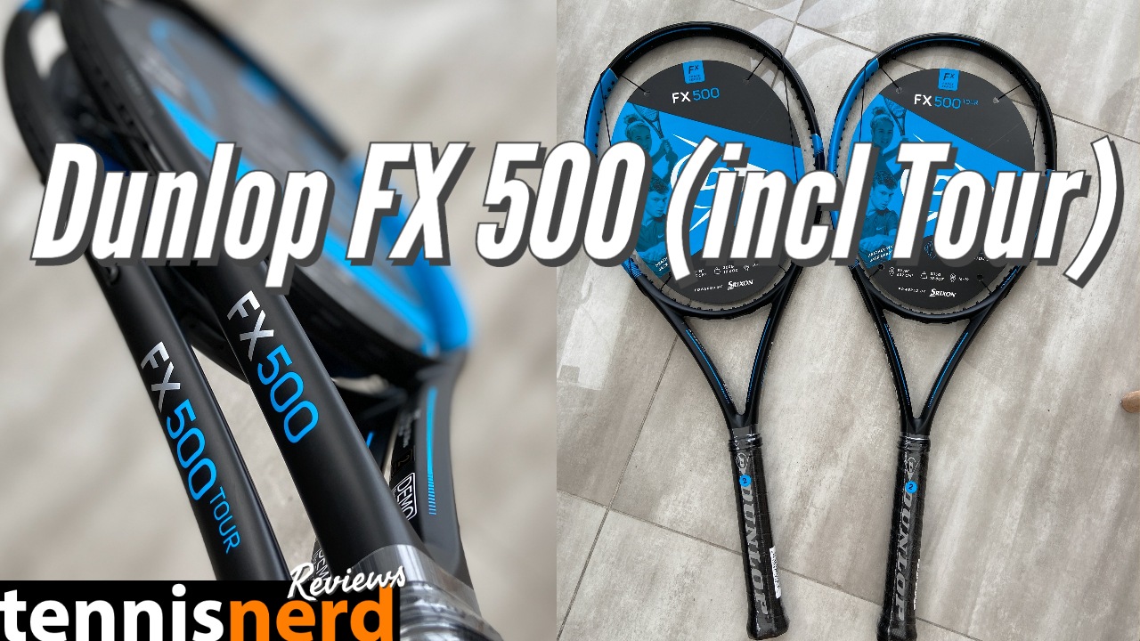 Dunlop FX 500 Racquet Review - Tennisnerd.net - Including FX 500 Tour