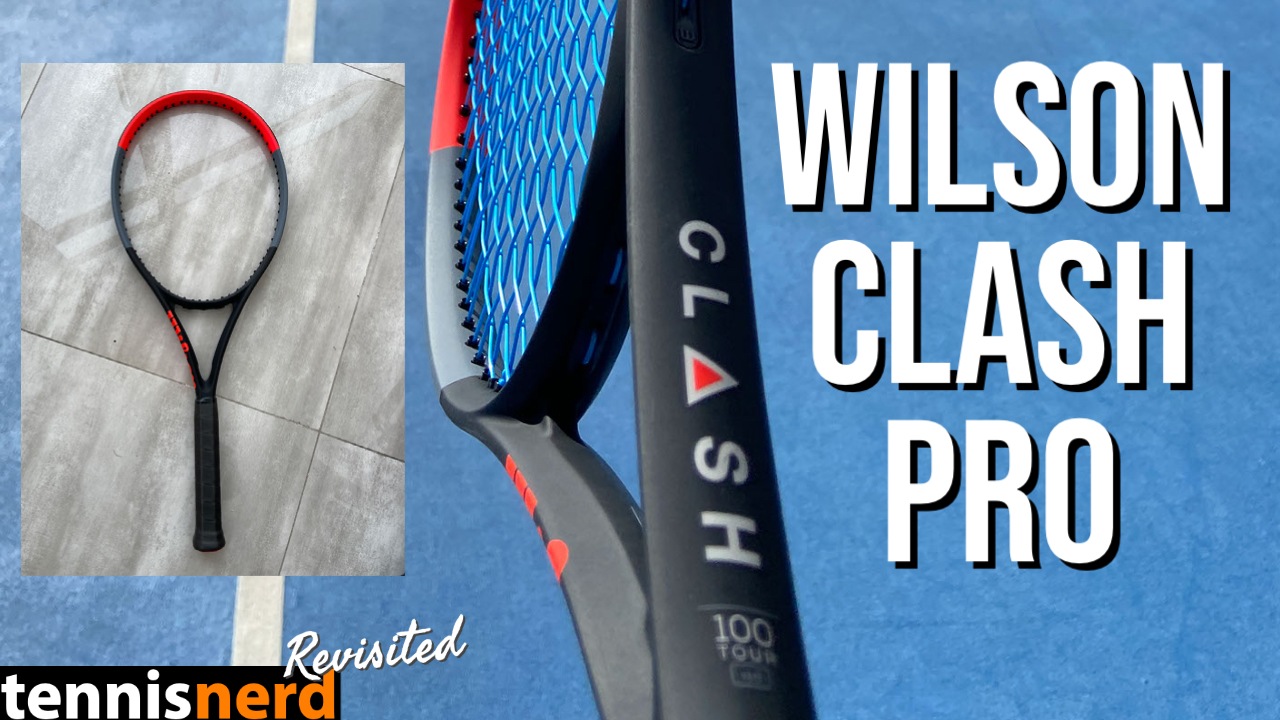 Wilson Clash Pro Review (Revisited) - Tennisnerd.net