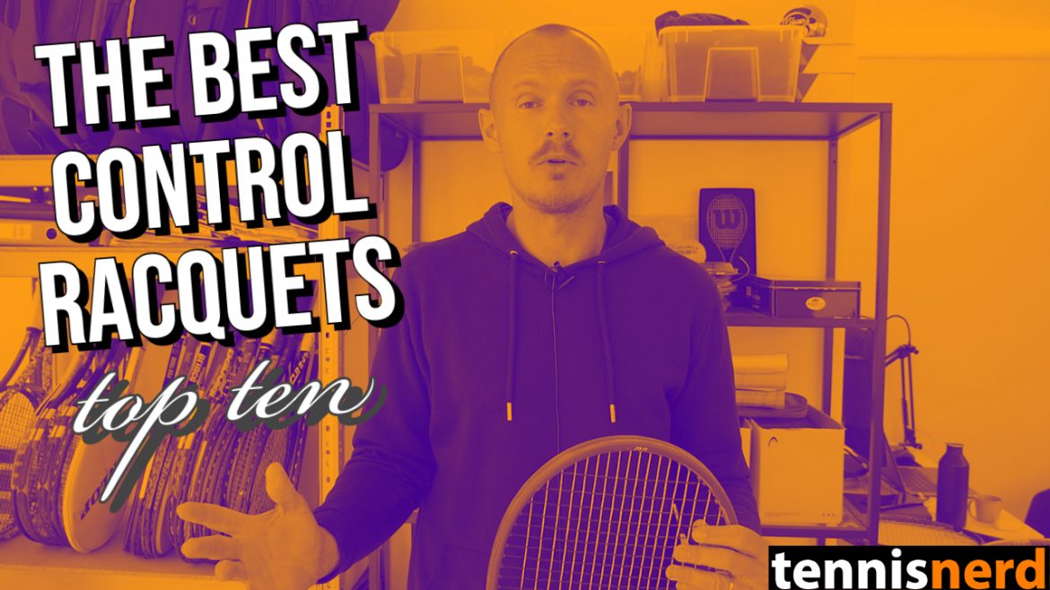 The Best Control Racquets Top Ten Racquets for Control
