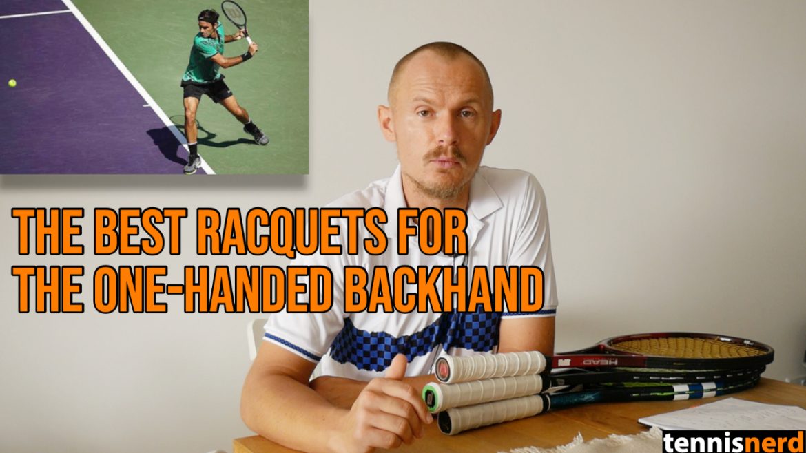 The Best Racquets for the OneHanded Backhand