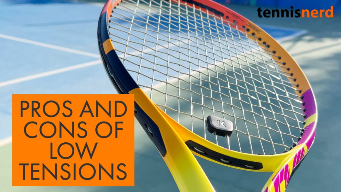 Pros And Cons Of Playing With LOW Tensions Tennisnerd