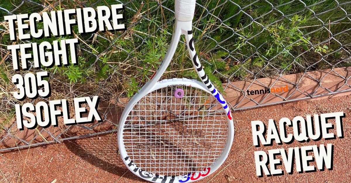 Tecnifibre Tfight 305 ISOFLEX Review - Tennisnerd.net