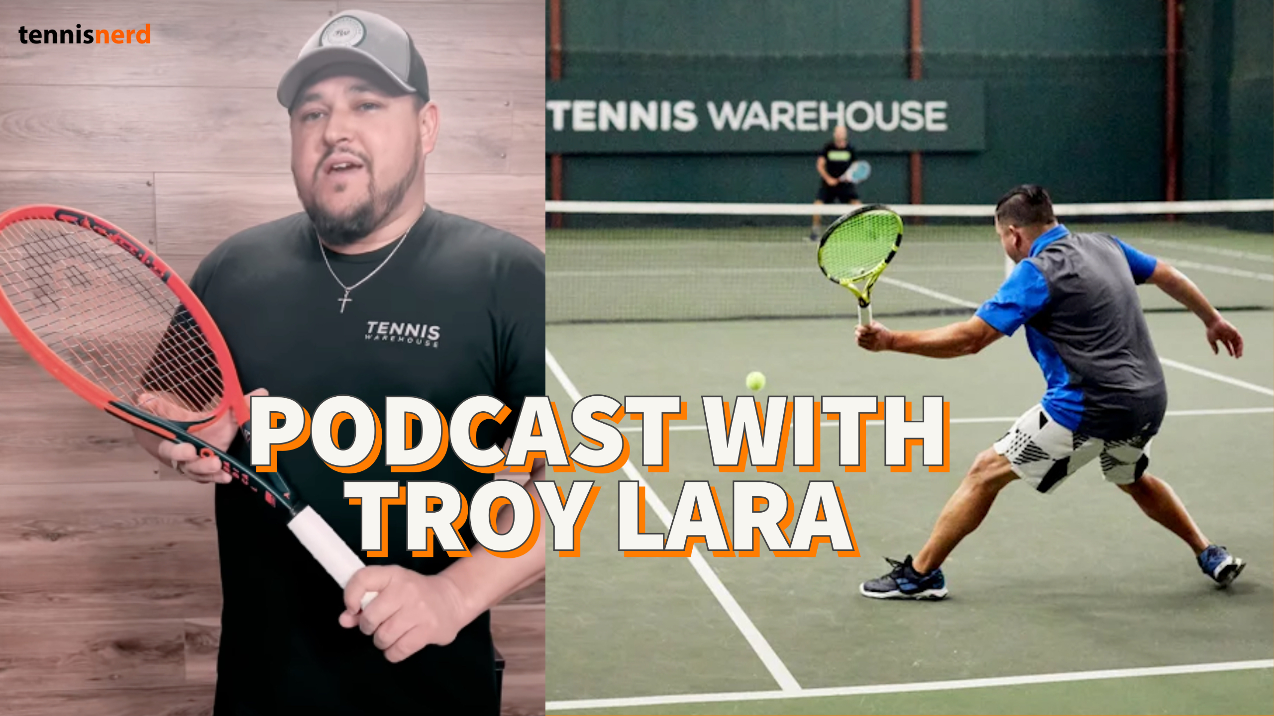 Afsky ustabil strække Podcast with Troy Lara from Tennis Warehouse - Tennisnerd.net