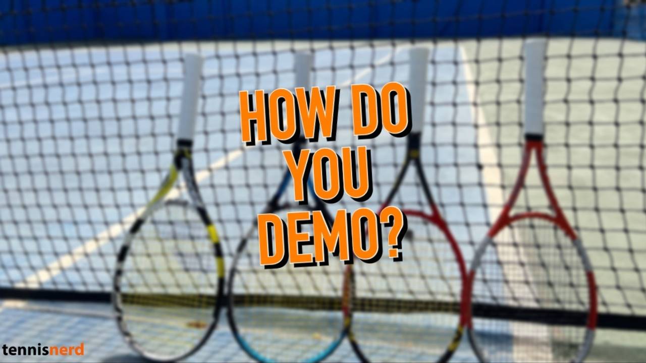 How do you demo a racquet?