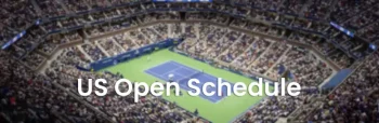 When is the US Open Final? Breaking Down the US Open Schedule in 2024